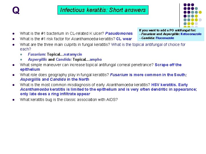 Q Infectious keratitis: Short answers If you want to add a PO antifungal for: Q Infectious keratitis: Short answers If you want to add a PO antifungal for: