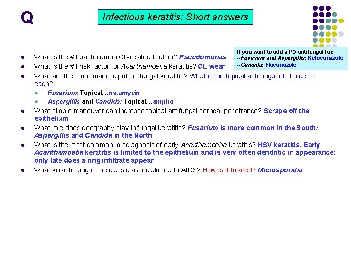 Q Infectious keratitis: Short answers If you want to add a PO antifungal for: Q Infectious keratitis: Short answers If you want to add a PO antifungal for: