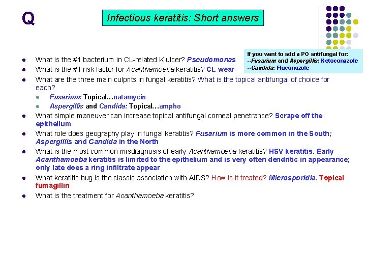 Q Infectious keratitis: Short answers If you want to add a PO antifungal for: Q Infectious keratitis: Short answers If you want to add a PO antifungal for: