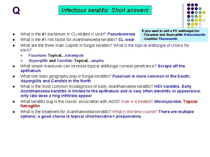 Q Infectious keratitis: Short answers If you want to add a PO antifungal for: Q Infectious keratitis: Short answers If you want to add a PO antifungal for:
