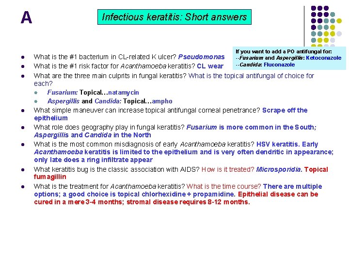A Infectious keratitis: Short answers If you want to add a PO antifungal for: A Infectious keratitis: Short answers If you want to add a PO antifungal for: