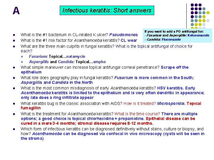 A Infectious keratitis: Short answers If you want to add a PO antifungal for: A Infectious keratitis: Short answers If you want to add a PO antifungal for:
