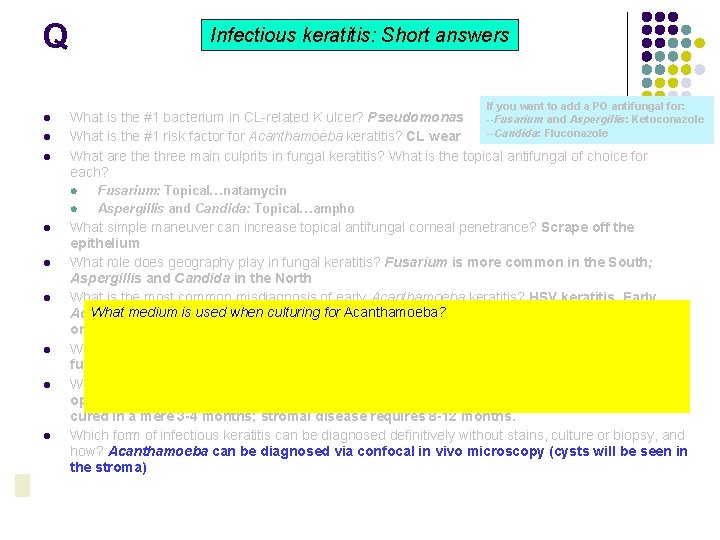 Q Infectious keratitis: Short answers If you want to add a PO antifungal for: Q Infectious keratitis: Short answers If you want to add a PO antifungal for: