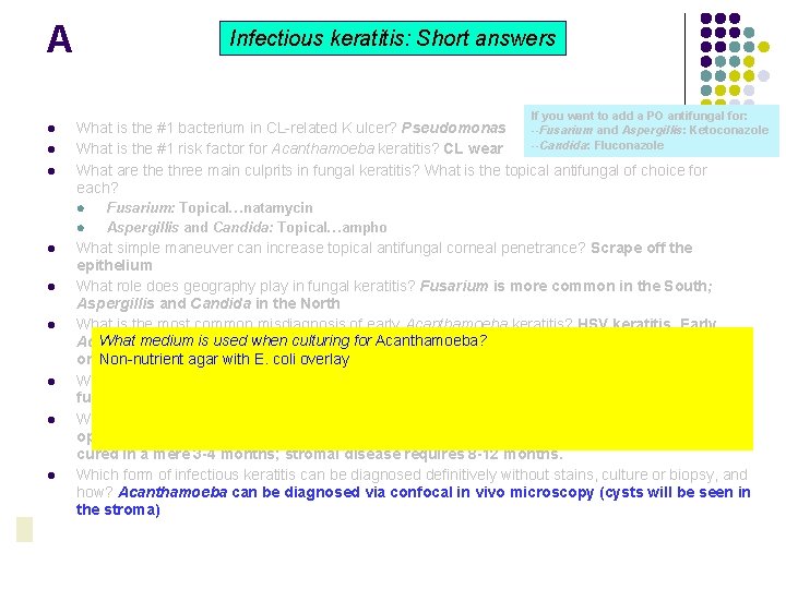 A Infectious keratitis: Short answers If you want to add a PO antifungal for: A Infectious keratitis: Short answers If you want to add a PO antifungal for: