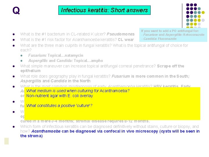 Q Infectious keratitis: Short answers If you want to add a PO antifungal for: Q Infectious keratitis: Short answers If you want to add a PO antifungal for: