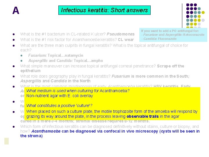 A Infectious keratitis: Short answers If you want to add a PO antifungal for: A Infectious keratitis: Short answers If you want to add a PO antifungal for: