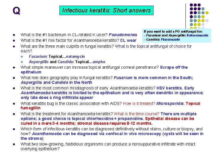 Q Infectious keratitis: Short answers If you want to add a PO antifungal for: Q Infectious keratitis: Short answers If you want to add a PO antifungal for: