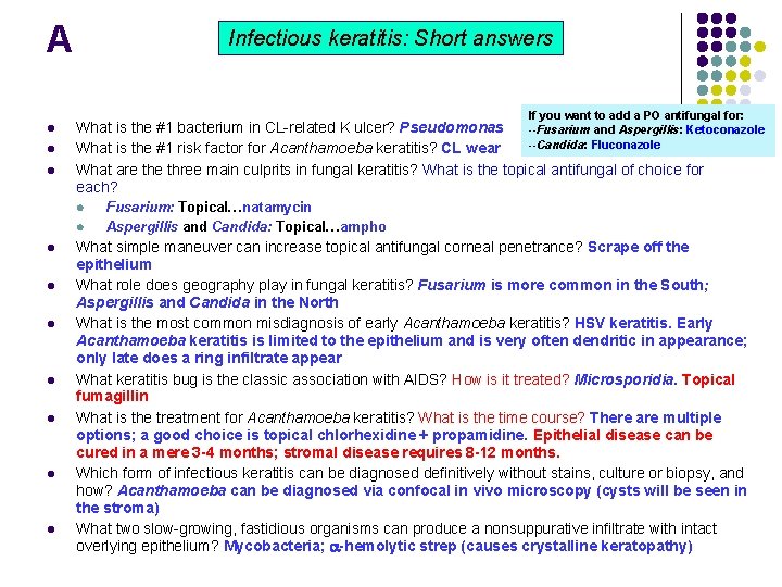 A Infectious keratitis: Short answers If you want to add a PO antifungal for: A Infectious keratitis: Short answers If you want to add a PO antifungal for: