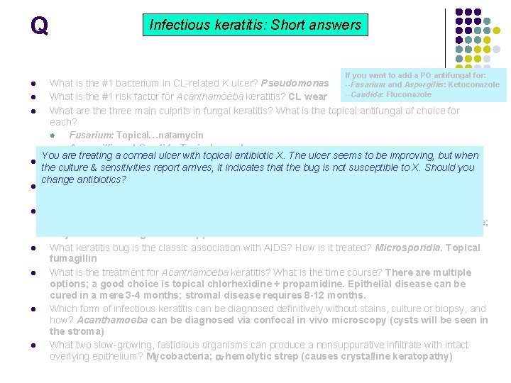 Q Infectious keratitis: Short answers If you want to add a PO antifungal for: Q Infectious keratitis: Short answers If you want to add a PO antifungal for: