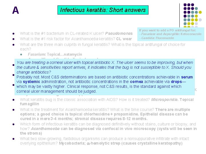A Infectious keratitis: Short answers If you want to add a PO antifungal for: A Infectious keratitis: Short answers If you want to add a PO antifungal for: