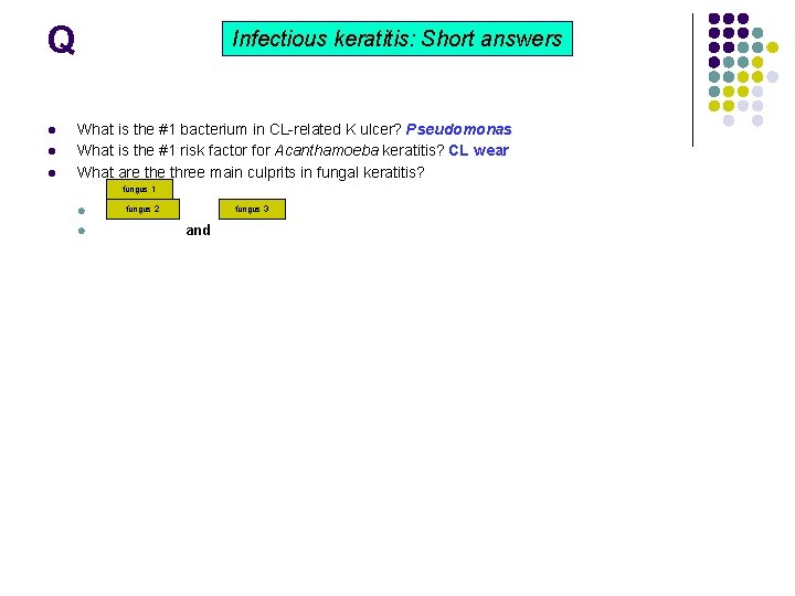 Q l l l Infectious keratitis: Short answers What is the #1 bacterium in Q l l l Infectious keratitis: Short answers What is the #1 bacterium in