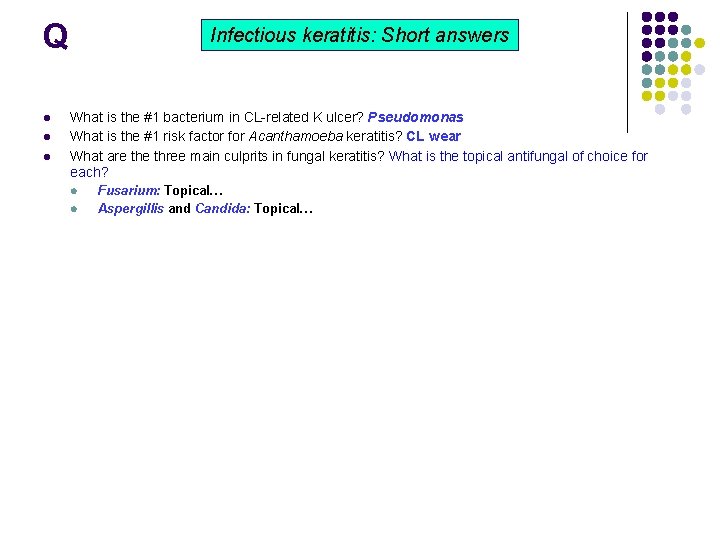 Q l l l Infectious keratitis: Short answers What is the #1 bacterium in Q l l l Infectious keratitis: Short answers What is the #1 bacterium in