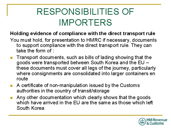 RESPONSIBILITIES OF IMPORTERS Holding evidence of compliance with the direct transport rule You must
