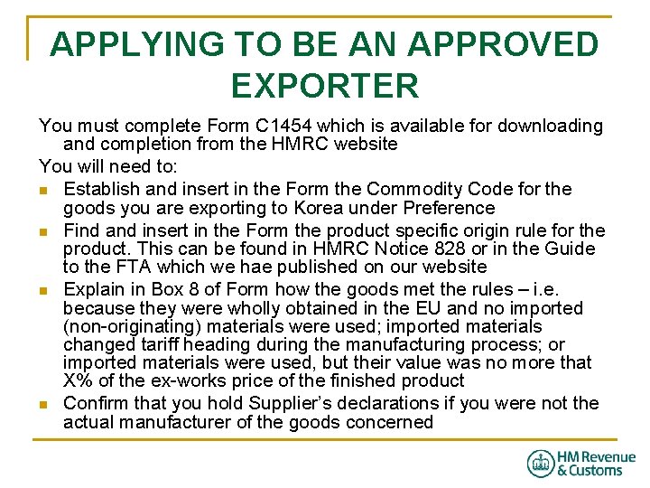 APPLYING TO BE AN APPROVED EXPORTER You must complete Form C 1454 which is
