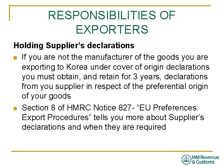 RESPONSIBILITIES OF EXPORTERS Holding Supplier’s declarations n If you are not the manufacturer of