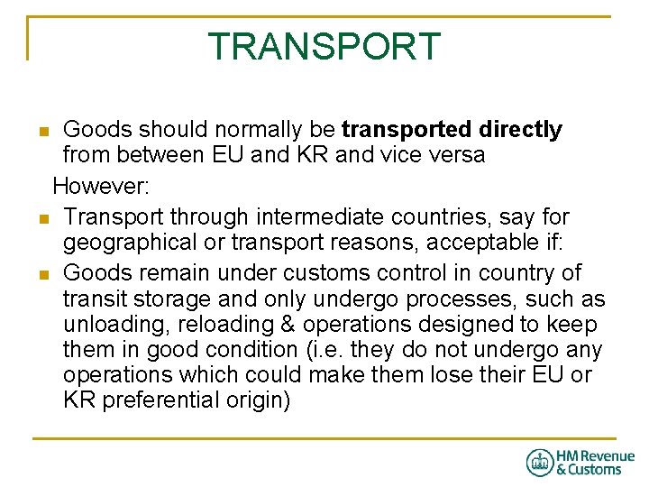 TRANSPORT Goods should normally be transported directly from between EU and KR and vice