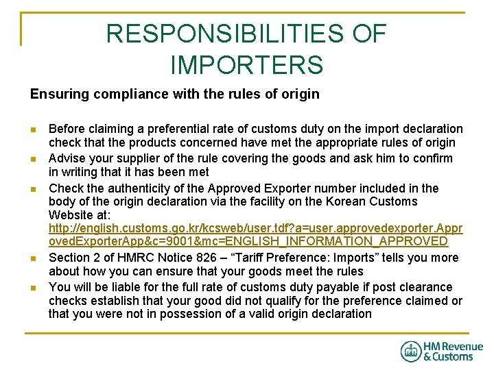 RESPONSIBILITIES OF IMPORTERS Ensuring compliance with the rules of origin n n Before claiming