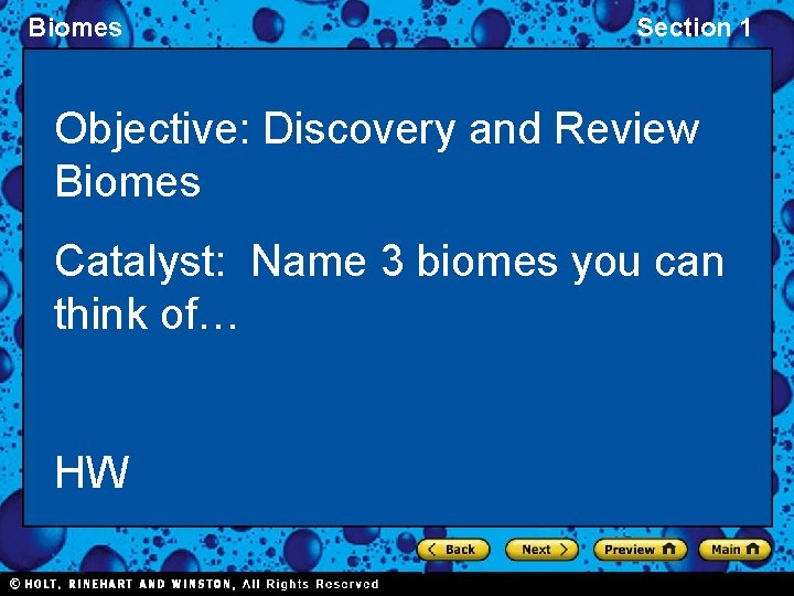 Biomes Section 1 Objective: Discovery and Review Biomes Catalyst: Name 3 biomes you can