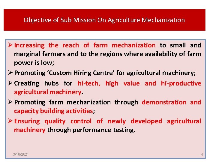 Objective of Sub Mission On Agriculture Mechanization Ø Increasing the reach of farm mechanization