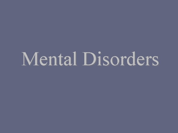 Mental Disorders 