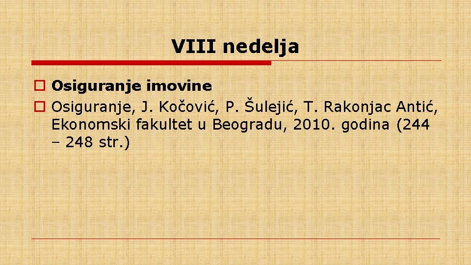 VIII nedelja o Osiguranje imovine o Osiguranje, J. Kočović, P. Šulejić, T. Rakonjac Antić,
