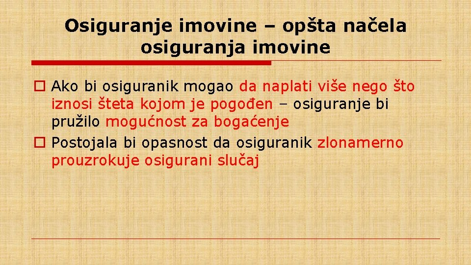 Osiguranje imovine – opšta načela osiguranja imovine o Ako bi osiguranik mogao da naplati