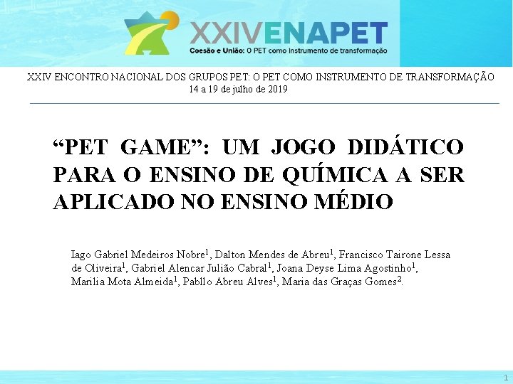 XXIV ENCONTRO NACIONAL DOS GRUPOS PET: O PET COMO INSTRUMENTO DE TRANSFORMAÇÃO 14 a