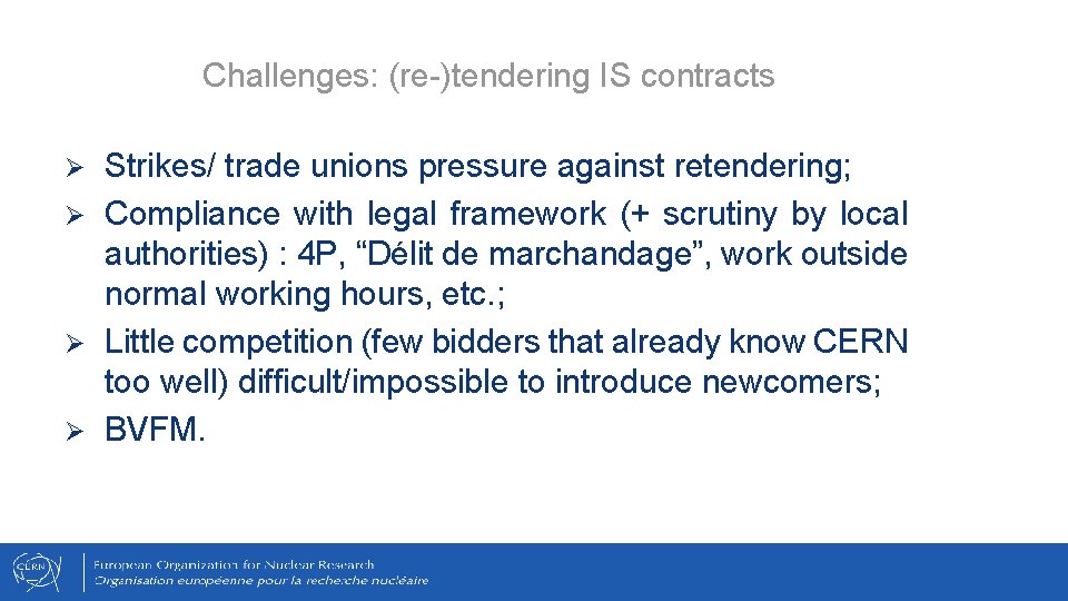 Challenges: (re-)tendering IS contracts Strikes/ trade unions pressure against retendering; Ø Compliance with legal