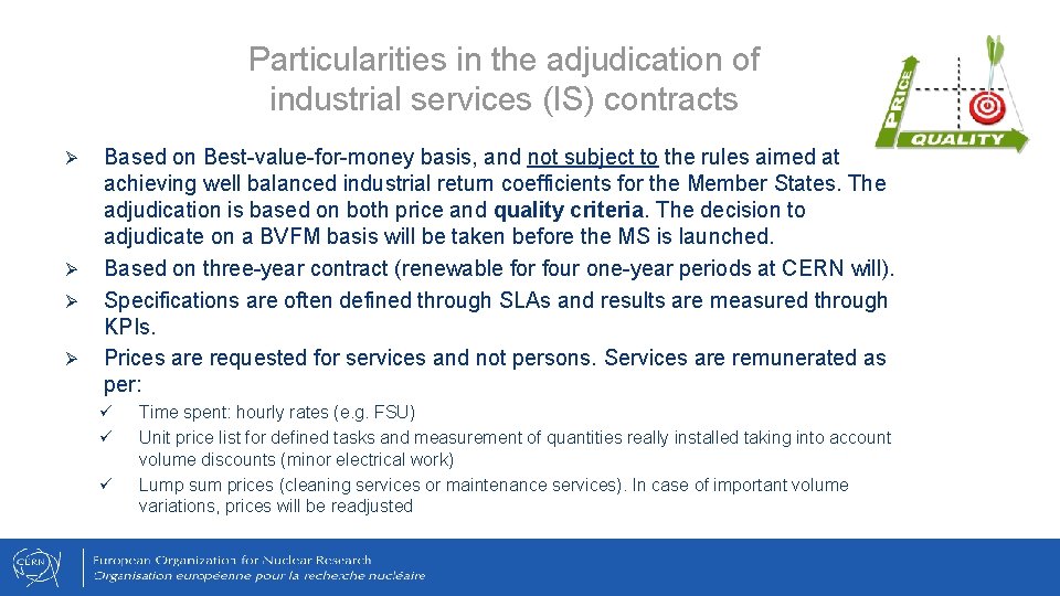 Particularities in the adjudication of industrial services (IS) contracts Ø Ø Based on Best-value-for-money