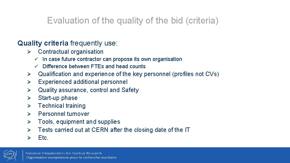Evaluation of the quality of the bid (criteria) Quality criteria frequently use: Ø Contractual