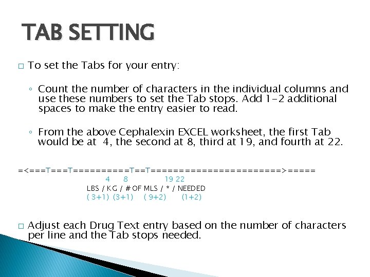 TAB SETTING � To set the Tabs for your entry: ◦ Count the number