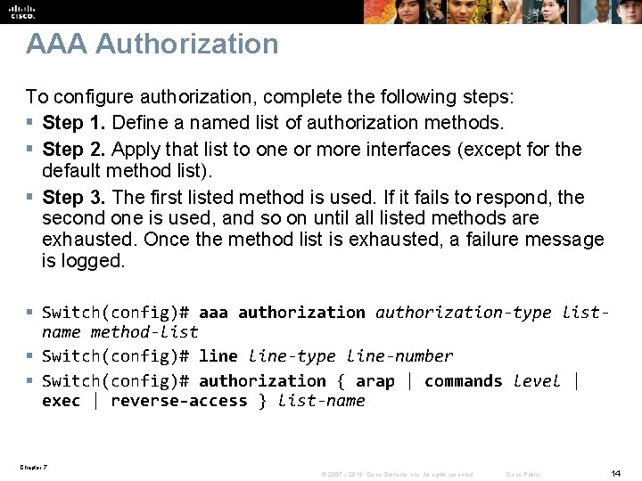 AAA Authorization To configure authorization, complete the following steps: § Step 1. Define a