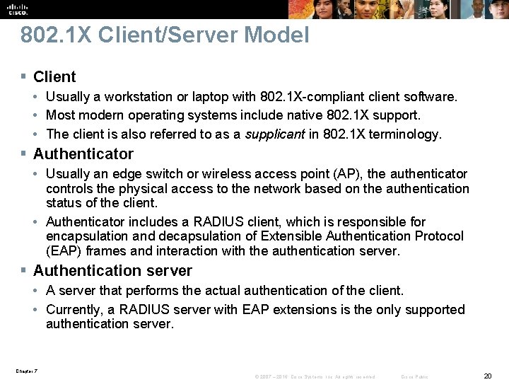802. 1 X Client/Server Model § Client • Usually a workstation or laptop with