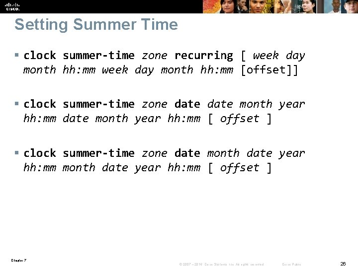 Setting Summer Time § clock summer-time zone recurring [ week day month hh: mm