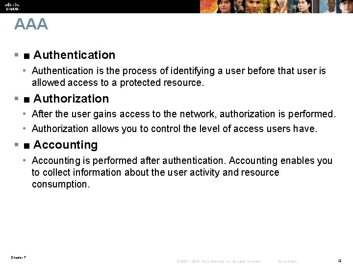 AAA § ■ Authentication • Authentication is the process of identifying a user before