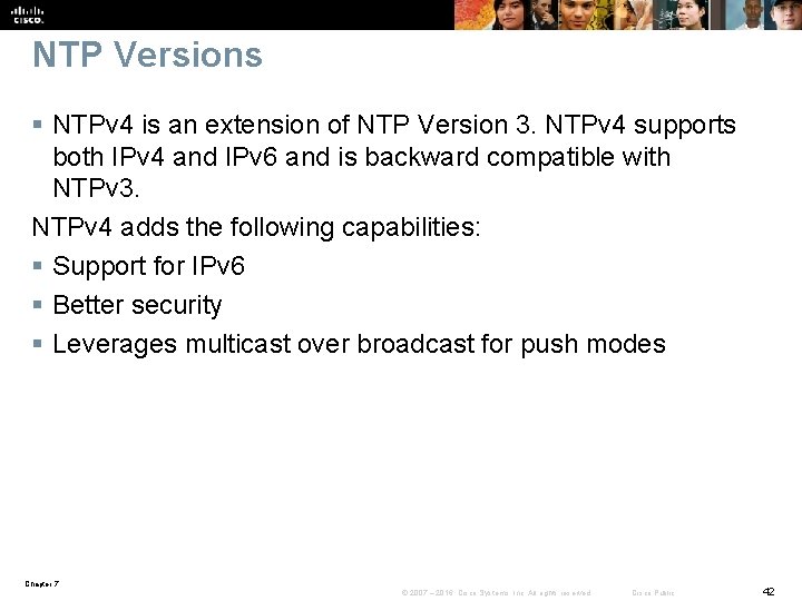 NTP Versions § NTPv 4 is an extension of NTP Version 3. NTPv 4