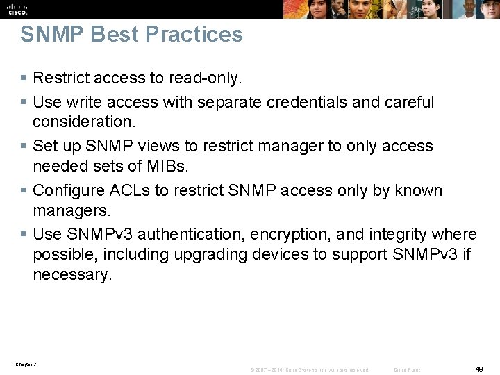 SNMP Best Practices § Restrict access to read-only. § Use write access with separate