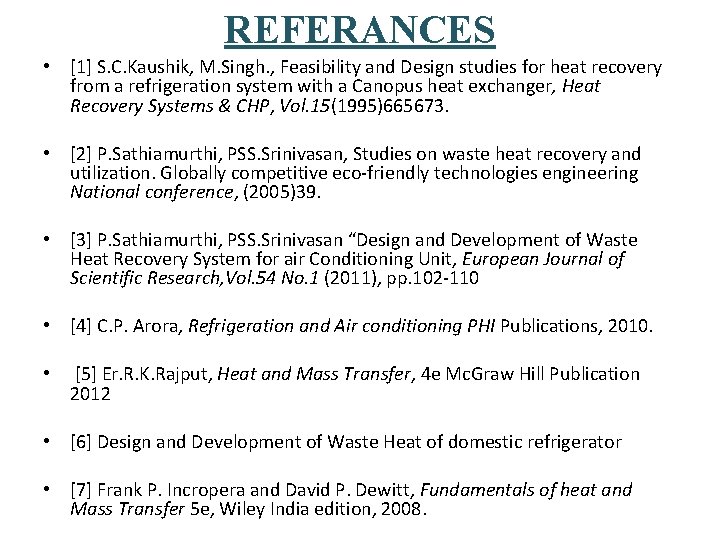 REFERANCES • [1] S. C. Kaushik, M. Singh. , Feasibility and Design studies for