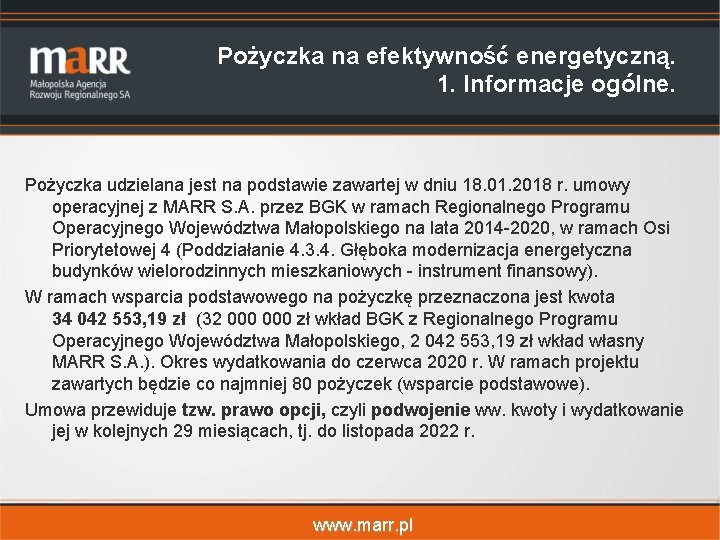 Pożyczka na efektywność energetyczną. 1. Informacje ogólne. Pożyczka udzielana jest na podstawie zawartej w