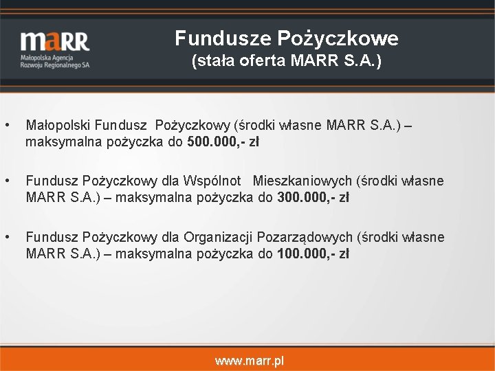Fundusze Pożyczkowe (stała oferta MARR S. A. ) • Małopolski Fundusz Pożyczkowy (środki własne