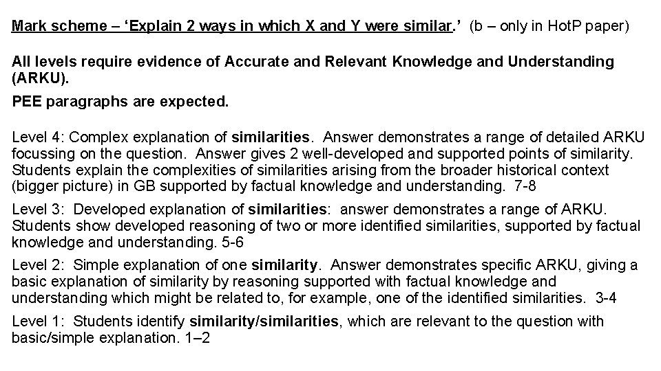 Mark scheme – ‘Explain 2 ways in which X and Y were similar. ’