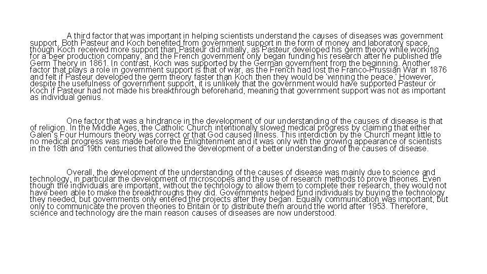 A third factor that was important in helping scientists understand the causes of diseases