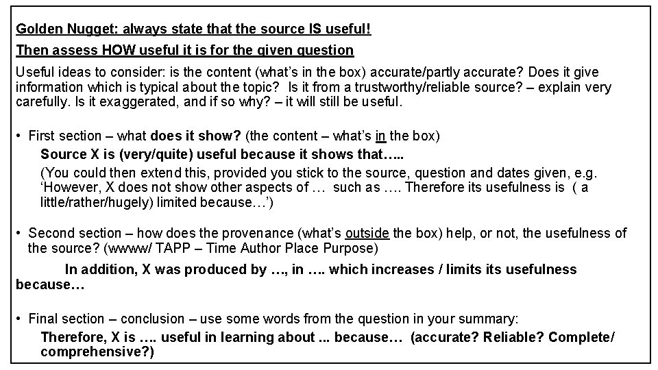 Golden Nugget: always state that the source IS useful! Then assess HOW useful it