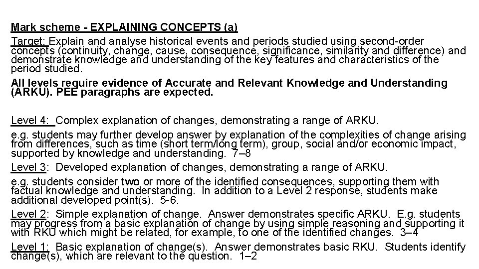 Mark scheme - EXPLAINING CONCEPTS (a) Target: Explain and analyse historical events and periods