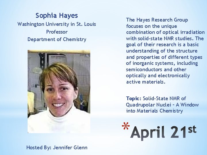 Sophia Hayes Washington University in St. Louis Professor Department of Chemistry The Hayes Research