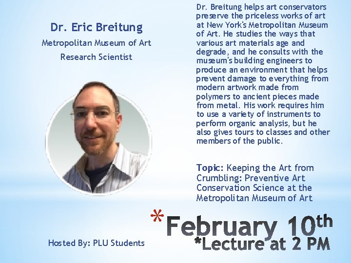Dr. Eric Breitung Metropolitan Museum of Art Research Scientist Hosted By: PLU Students *