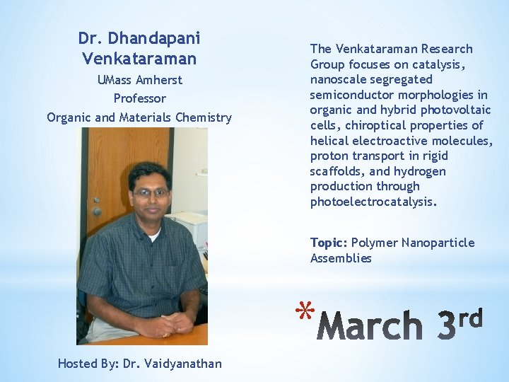 Dr. Dhandapani Venkataraman UMass Amherst Professor Organic and Materials Chemistry The Venkataraman Research Group