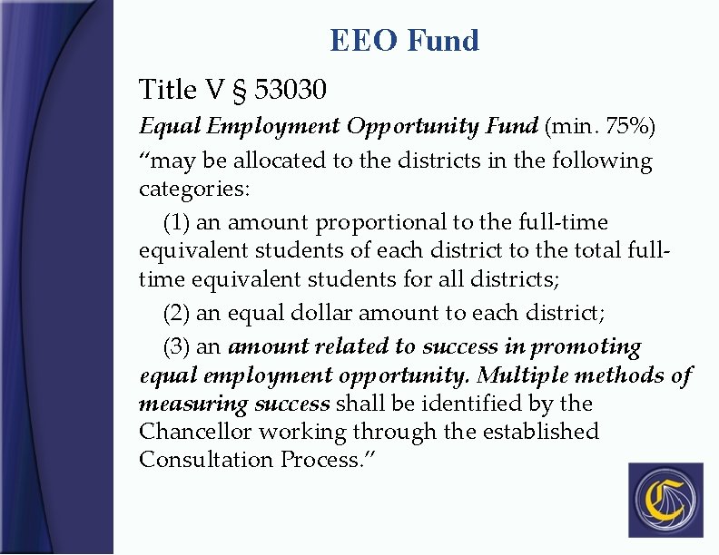 EEO Fund Title V § 53030 Equal Employment Opportunity Fund (min. 75%) “may be