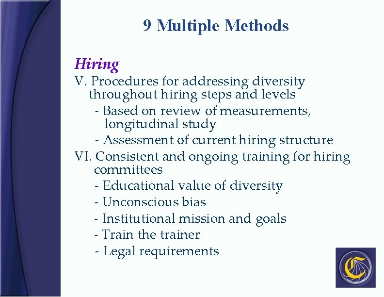 9 Multiple Methods Hiring V. Procedures for addressing diversity throughout hiring steps and levels