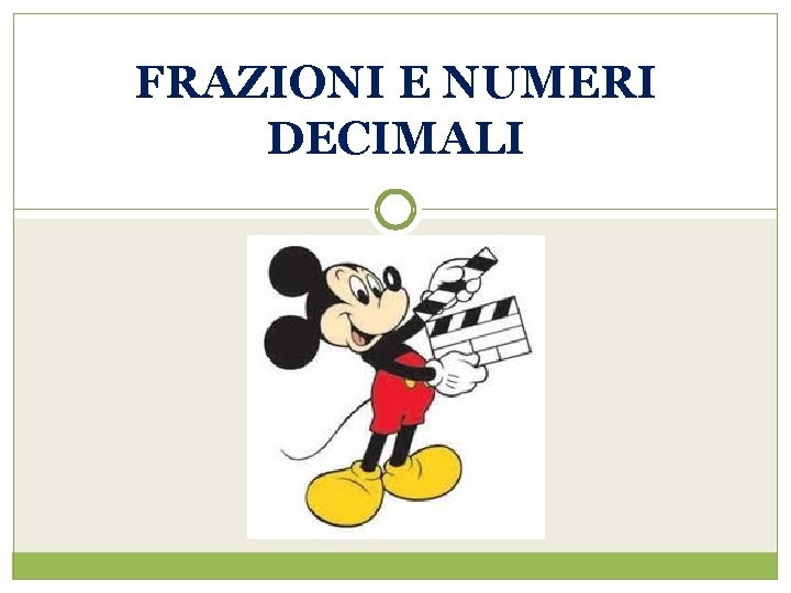 FRAZIONI E NUMERI DECIMALI 